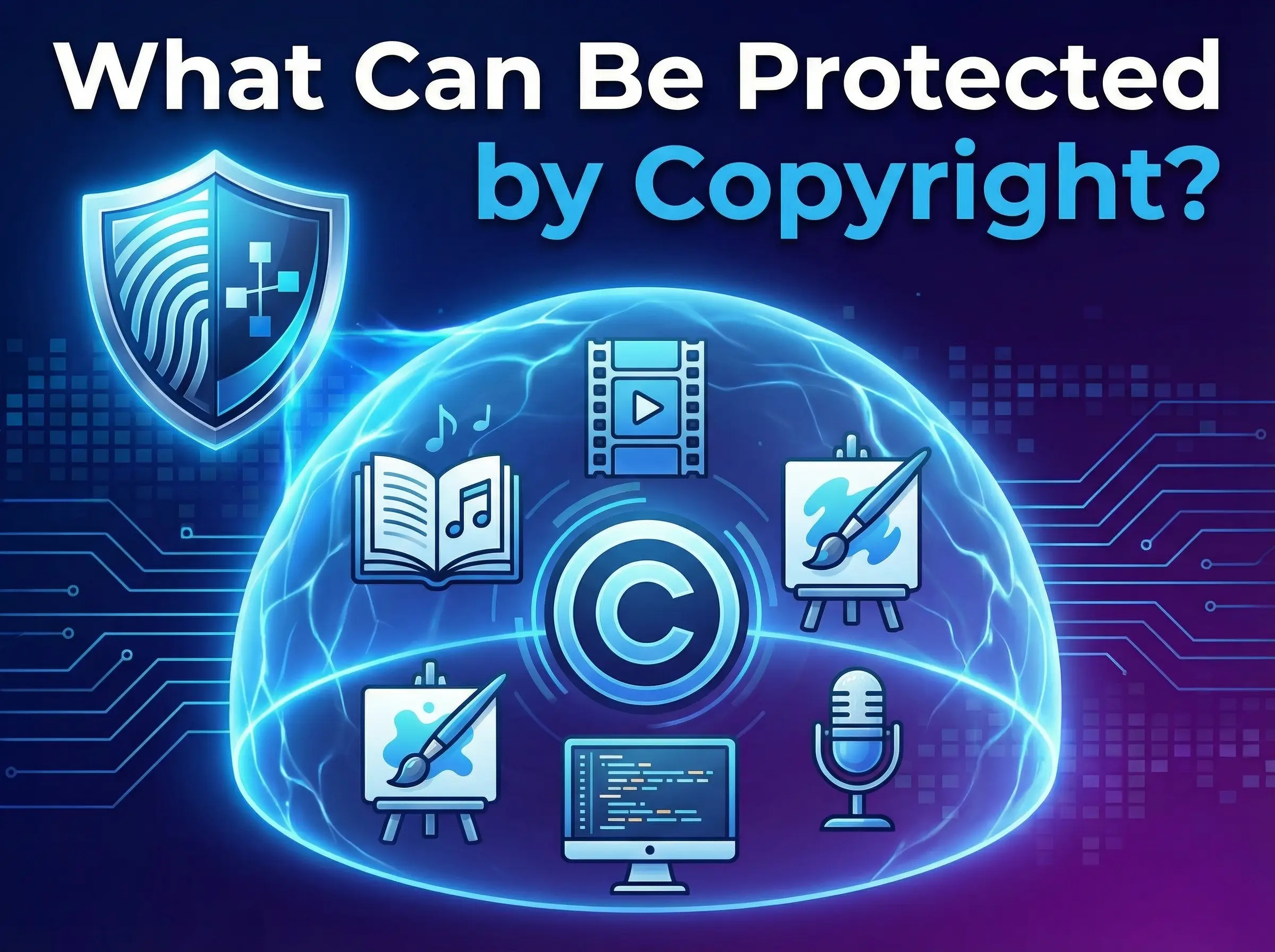 What Can Be Protected by Copyright?